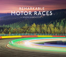 REMARKABLE MOTOR RACES HB