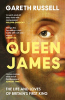 Queen James : The Life and Loves of Britain's First King-9780008660895