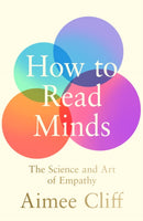 How to Read Minds : The Science and Art of Empathy-9780008663179