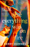 That Time Everything Was On Fire-9780008665746