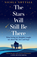 The Stars Will Still Be There : What Losing My Daughter Taught Me About Life, Love and Hope-9780008668006