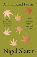 A Thousand Feasts : Small Moments of Joy . a Memoir of Sorts-9780008670788