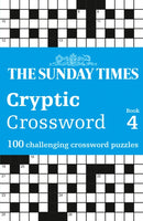 The Sunday Times Cryptic Crossword Book 4 : 100 Challenging Crossword Puzzles-9780008673116
