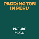 Paddington in Peru: The Movie Storybook-9780008681838