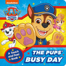 PAW Patrol The Pups’ Busy Day: A Touch and Feel Book