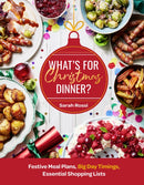 What's For Christmas Dinner? : Festive Meal Plans, Big-Day Timings, Essential Shopping Lists-9780008685591