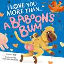 I LOVE YOU MORE THAN BABOON PB
