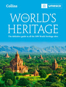 The World's Heritage : The Definitive Guide to All World Heritage Sites-9780008696986