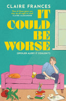 IT COULD BE WORSE PB