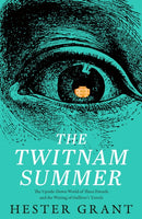 The Twitnam Summer : The Upside-Down World of Three Friends and the Writing of Gulliver's Travels-9780008699987
