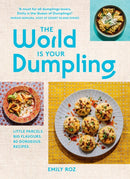 The World Is Your Dumpling : Little Parcels. Big Flavours. 80 Gorgeous Recipes.-9780008700140