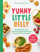 Yummy Little Belly : Over 80 Quick, Easy, Nutritious Recipes to Keep You and Your Little Ones Happy-9780008700164