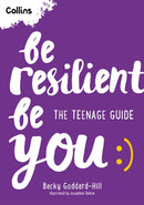 Be Resilient Be You : The Teenage Guide to Handling All of Life's Challenges-9780008701574