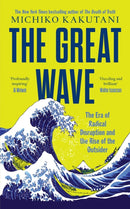 The Great Wave : The Era of Radical Disruption and the Rise of the Outsider-9780008706494