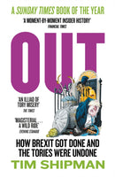 Out : How Brexit Got Done and the Tories Were Undone-9780008709990