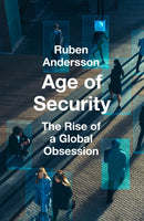 Age of Security : The Rise of a Global Obsession-9780008716387
