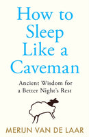 HOW TO SLEEP LIKE CAVEMAN PB