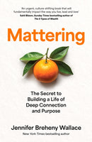 Mattering : The Secret to Building a Life of Deep Connection and Purpose-9780008718824