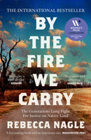 By the Fire We Carry : The Generations-Long Fight for Justice on Native Land-9780008725044