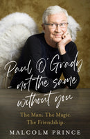 Paul O'Grady - Not The Same Without You : The Man. the Magic. the Friendship.-9780008729196