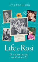 Life Is Rosi : Grandma, Me and Our Diaries at 23-9780008729301