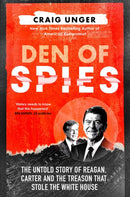 Den of Spies : The Untold Story of Reagan, Carter and the Treason That Stole the White House-9780008730215