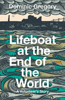 Lifeboat at the End of the World : A Volunteer's Story-9780008736781