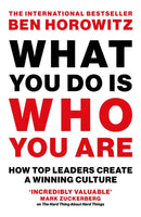 What You Do Is Who You Are : How Top Leaders Create a Winning Culture-9780008740696