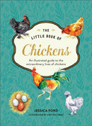 The Little Book of Chickens : An Illustrated Guide to the Extraordinary Lives of Chickens-9780008753436