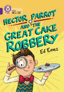 Hector Parrot and the Great Cake Robbery : Band 08/Purple-9780008754020