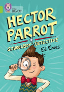 Hector Parrot, Schoolboy Detective : Band 11/Lime-9780008754181