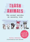Trash Animals : The Animal Weirdos We Secretly Love-9780008761820