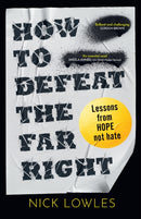 How to Defeat the Far Right : Lessons from Hope Not Hate-9780008773007