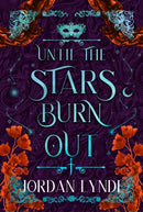 UNTIL STARS BURN OUT HB