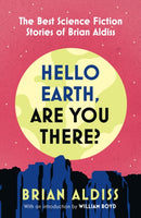 Hello Earth, Are You There? : The Best Science Fiction Stories of Brian Aldiss-9780008779610