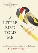 A Little Bird Told Me : An Illustrated Compendium of Bird Phrases-9780008781590