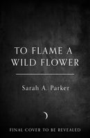 To Flame a Wild Flower-9780008786359