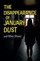 The Disappearance of January Dust and Other Stories : Complete the Code Anthology 7-9780008791018