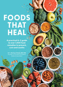 Foods That Heal : An A-Z of the Foods That Can be Used as Natural Remedies to Prevent & Cure Common Ailments-9780008797379