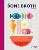 The Bone Broth Book : Nourish Yourself Naturally with Delicious, Feel-Good Recipes-9780008798222