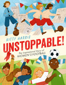 Unstoppable! The Inspirational Story of Women’s Football