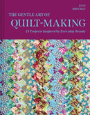 The Gentle Art of Quilt-Making