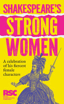 Shakespeare's Strong Women : The Wit, Wisdom and Wickedness of His Fiercest Female Characters-9780008809409