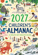 2027 Children's Almanac : A Month-by-Month Guide to Nature, Astronomy, Sports, Science, the World and More-9780008812508