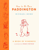 HOW TO BE MORE PADDINGTON HB