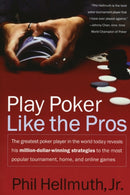Play Poker Like the Pros : The greatest poker player in the world today reveals his million-dollar-winning strategies to the most popular tournament, home and online games-9780060005726