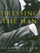 Dressing the Man : Mastering the Art of Permanent Fashion-9780060191443