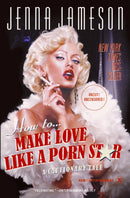 How to Make Love Like a Porn Star : A Cautionary Tale-9780060539108
