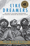 Like Dreamers : The Story of the Israeli Paratroopers Who Reunited Jerusalem and Divided A Nation-9780060545772