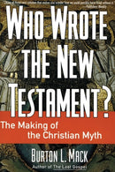 Who Wrote the New Testament? : The Making of the Christian Myth-9780060655181